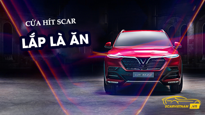 Lắp cửa hít Scar cho Vinfast Lux Sa2.0 " LẮP LÀ ĂN"