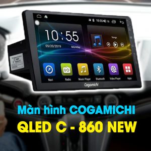 Màn Hình Android Cogamichi Q LED - C860 NEW