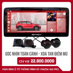 MÀN HÌNH Ô TÔ THÔNG MINH GOTECH GT MAZDA 360 PRO